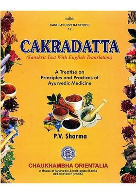 CAKRADATTA A Treatise On Principles And Practices Of Ayurvedi Medicine