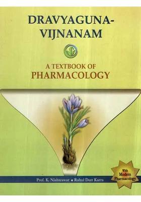 Dravyaguna - Vijnanam (A TextBook of Pharmacology)