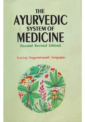 The Ayurvedic System of Medicine Second Revised Edition (In Two Volumes)