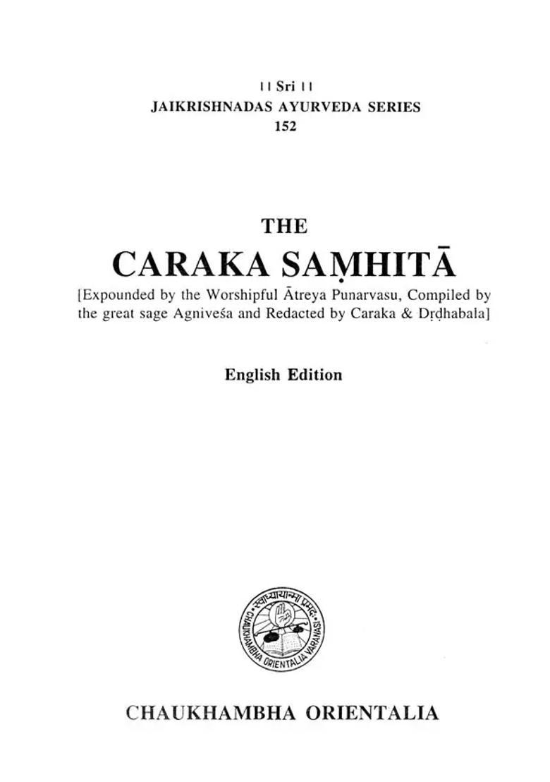 The Caraka Samhita (Expounder by Worshipful Atreya Punarvasu, Compiled Great Sage Agniveda and Redacted Drdhabala) - Indya