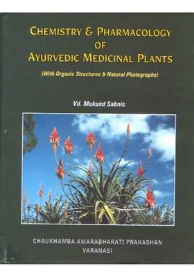 Chemistry and Pharmacology of Ayurvedic Medicinal Plants