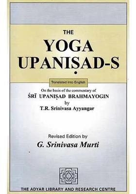 The Yoga Upanisads On The Basis Of The Commentary Of Sri Upanisad Brahmayogin An Old And Rare Book