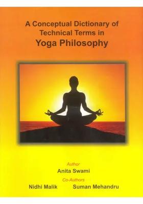 A Conceptual Dictionary Of Technical Terms In Yoga Philosophy