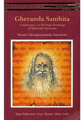 Gheranda Samhita Commentary On The Yoga Teachings Of Maharshi Gheranda Sanskrit Text With Transliteration And English Translation
