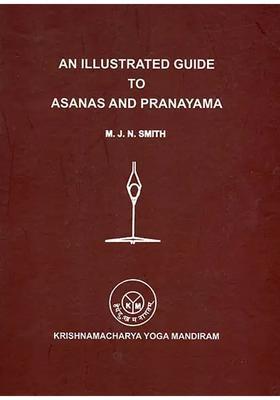 An Illustrated Guide To Asanas And Pranayama