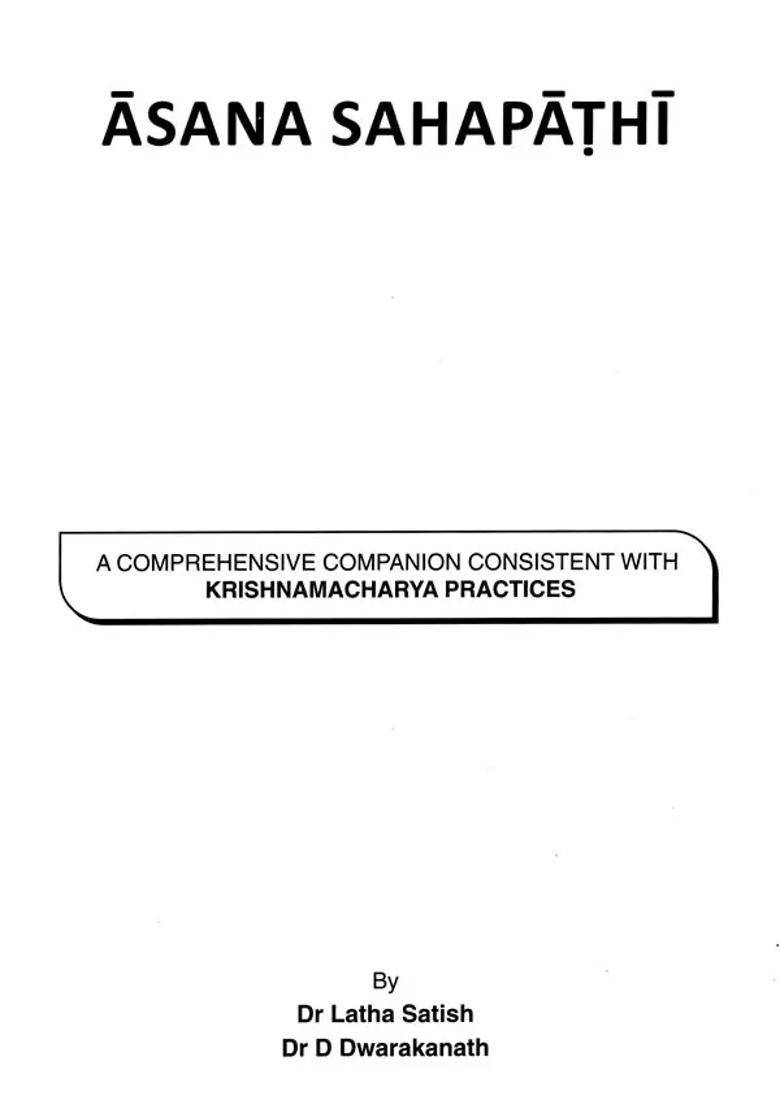 Asana Sahapathi A Comprehensive Companion Consistent With Krishnamacharya Practices - Indya