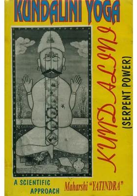 Kundalini Yoga A Natural Scientific Approach To Peak Of Eight Fold Yoga An Old And Rare Book