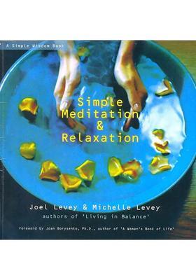 Simple Meditation And Relaxation A Simple Wisdom Book