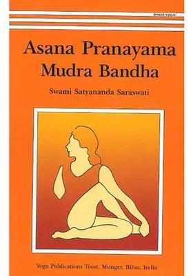 Asana Pranayama Mudra Bandha One Of The Most Systematic Yoga Manuals