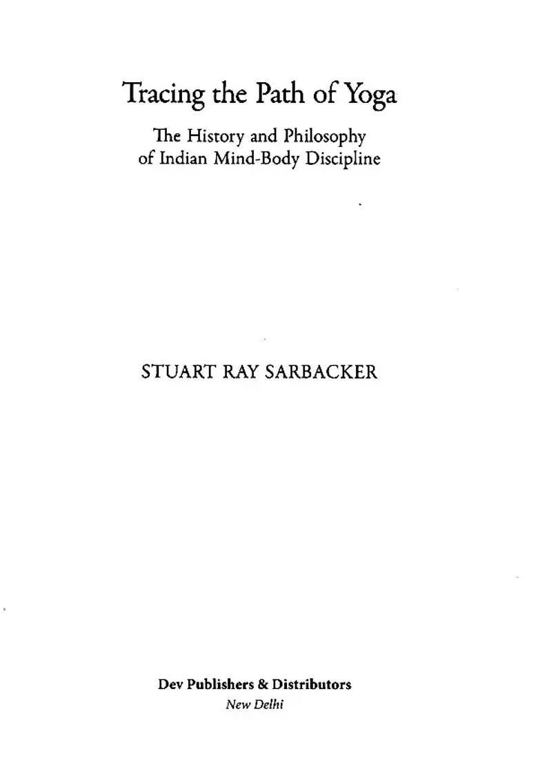 Tracing The Path Of Yoga The History And Philosophy Of Indian Mindbody Discipline - Indya