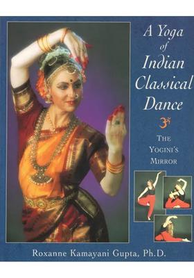 A Yoga Of Indian Classical Dance