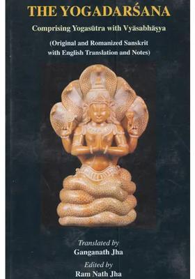 The Yogadarsana Comprising Yogasutra With Vyasabhasya Original And Romanized Sanskrit With English Translation And Notes
