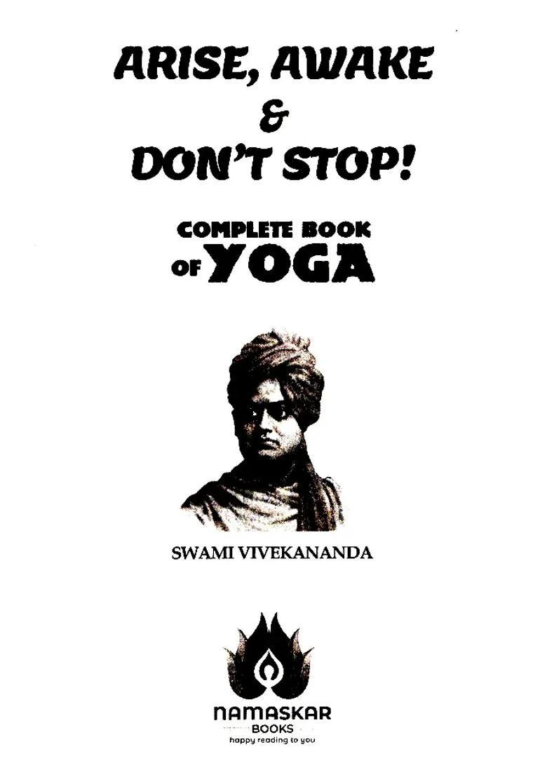 Arise Awake And Dont Stop Complete Book Of Yoga - Indya