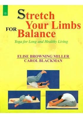 Stretch Your Limbs For Balance Yoga For Long And Healthy Living