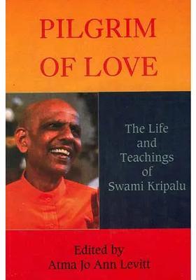 Pilgrim Of Love The Life And Teachings Of Swami Kripalu An Old And Rare Book