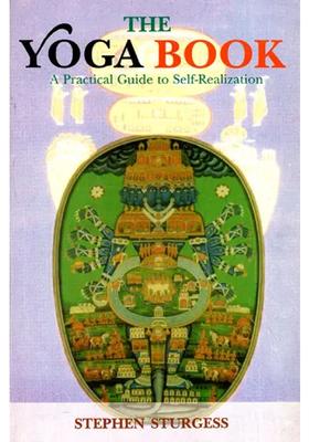 The Yoga Book A Practical Guide To Selfrealization