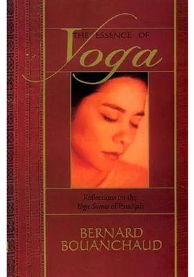 The Essence Of Yoga Reflections On The Yogasutras Of Patanjali