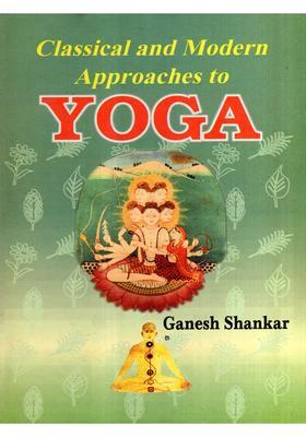 Classical And Modern Approaches To Yoga