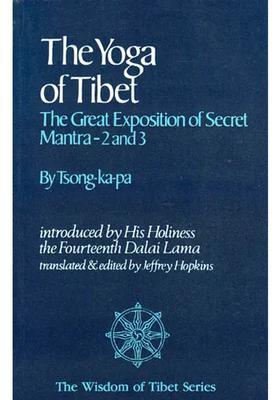 The Yoga Of Tibet The Great Exposition Of Secret Mantra And By Tsong Khapa