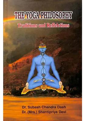 The Yoga Philosophy Traditions And Reflections