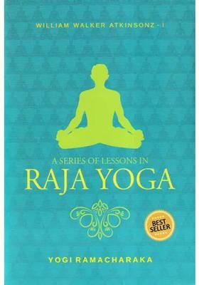 A Series Of Lessons In Raja Yoga William Walker Atkinsonz I