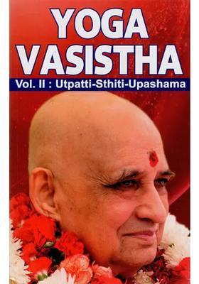 Yoga Vasistha Utpattisthitiupashama Volii