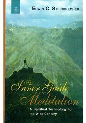 The Inner Guide Meditation A Spiritual Technology For The St Century