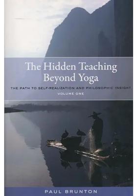 The Hidden Teaching Beyond Yoga The Path To Selfrealization And Philosophic Insight