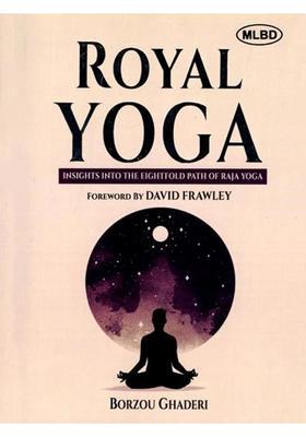 Royal Yoga Insights Into The Eightfold Path Of Raja Yoga