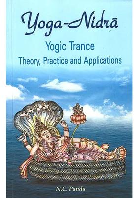 Yoganidra Yogic Trance Theory Practice And Applications
