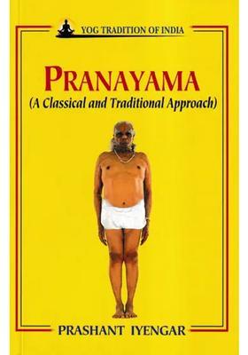 Pranayama A Classical And Traditional Approach