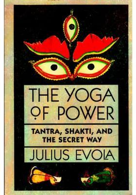 The Yoga Of Power Tantra Shakti And The Secret Way