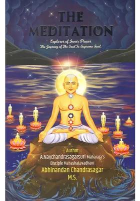 The Meditation Explorer Of Inner Power The Journey Of The Soul To Supreme Soul A World Heritage With Explanation And Mysteries