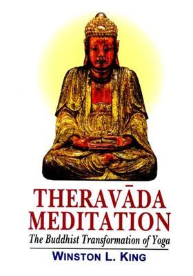 Theravada Meditation The Buddhist Transformation Of Yoga