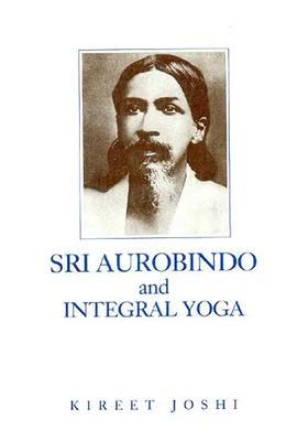 Sri Aurobindo And Integral Yoga