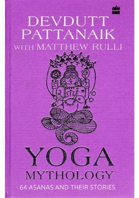 Yoga Mythology Asanas And Their Stories