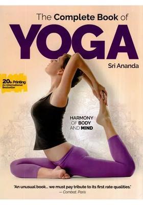 The Complete Book Of Yoga Harmony Of Body And Mind