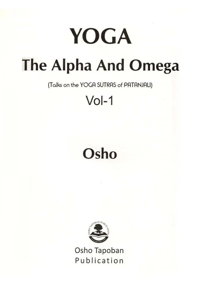 Yoga The Alpha And The Omega Discourses On The Yoga Sutars Of Patanjali Vol - Indya
