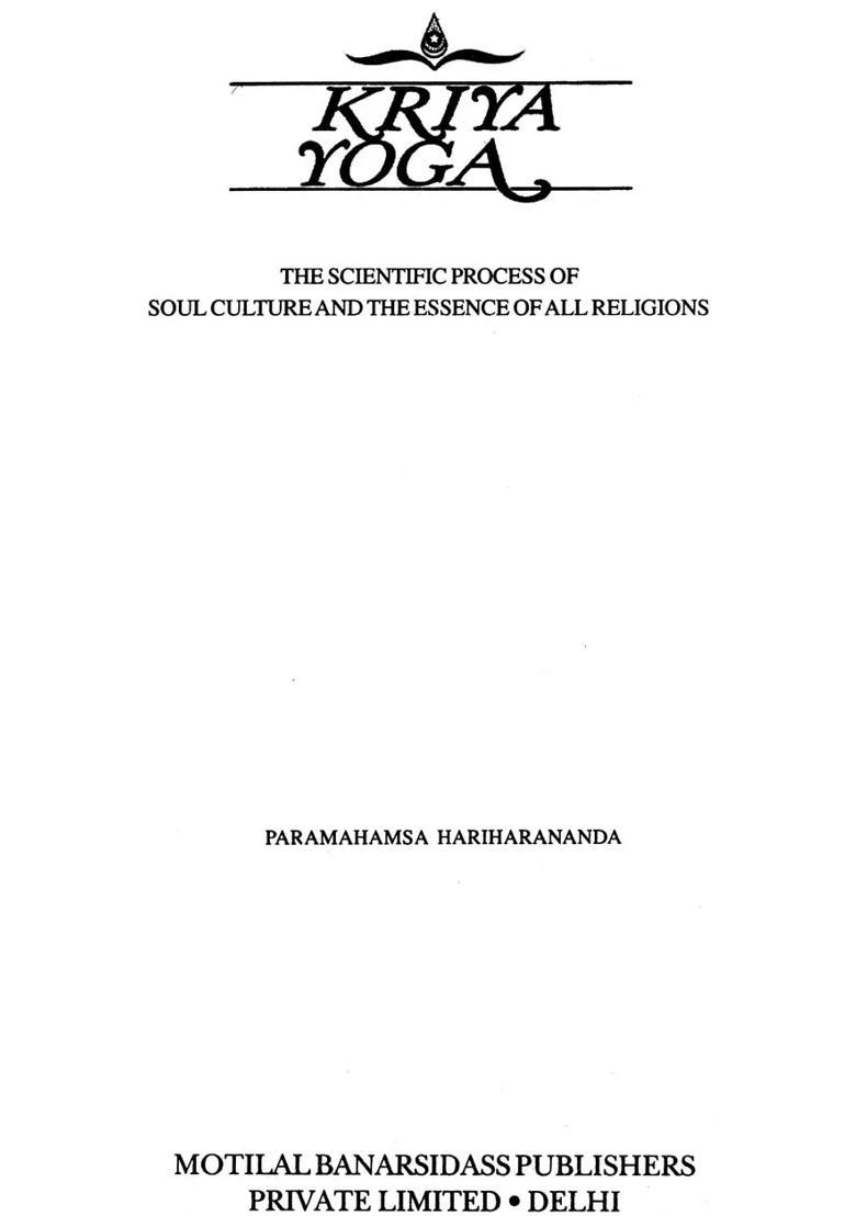 Kriya Yoga The Scientific Process Of Soulculture And The Essence Of All Religions - Indya