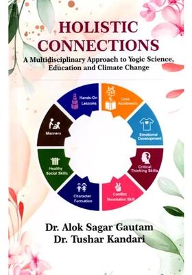 Holistic Connections A Multidisciplinary Approach To Yogic Science Education And Climate Change