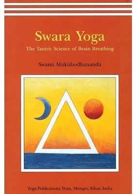 Swara Yoga The Tantric Science Of Brain Breathing