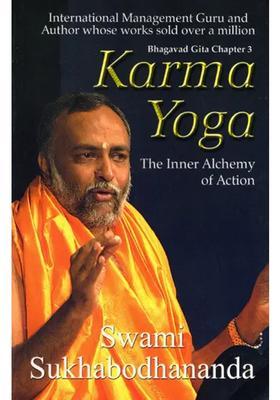 Karma Yoga The Inner Alchemy Of Action Bhagavad Gita Chapter