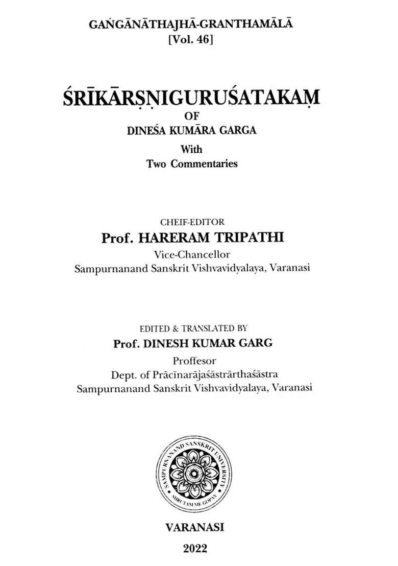 Sri Karshni Guru Shatakam Of Dinesa Kumara Garga With Two Commentaries - Indya