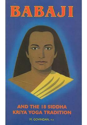 Babaji And The Siddha Kriya Yoga Tradition