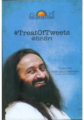 Treat Of Tweets Sri Sri Tweets That Make Life A Celebration