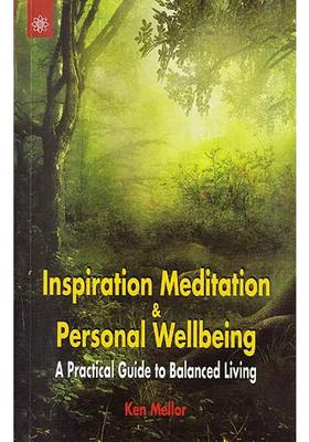 Inspiration Meditation And Personal Wellbeing A Practical Guide To Balanced Living