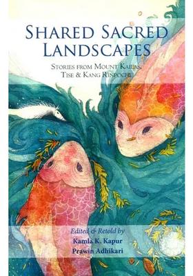 Shared Sacred Landscapes Stories From Mount Kailas Tise Kang Rinpoche