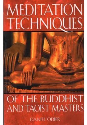 Meditation Techniques Of The Buddhist And Taoist Masters