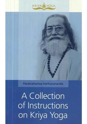 A Collection Of Instructions On Kriya Yoga