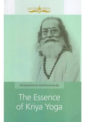 The Essence Of Kriya Yoga